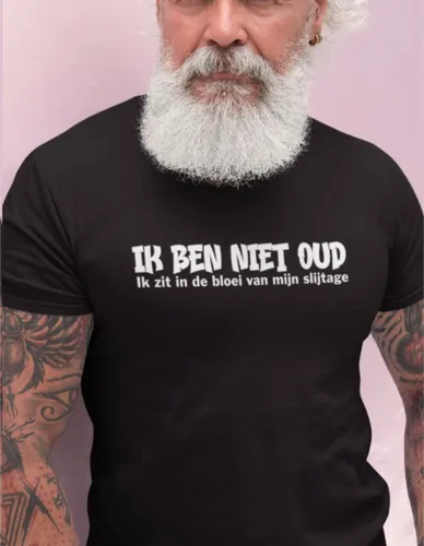 Heren T-shirt- Ik ben niet oud, ik zit in de bloei van mijn slijtage